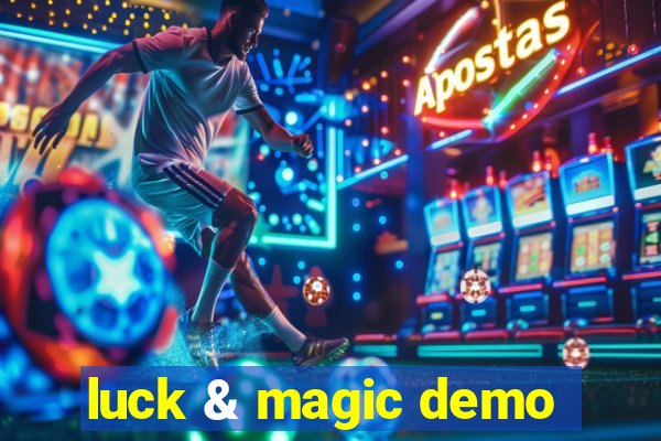 luck & magic demo